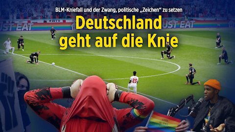 Euro 2020 – auch Deutschland geht auf die Knie: Der Zwang, politische „Zeichen“ zu setzen