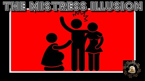 The Mistress Illusion