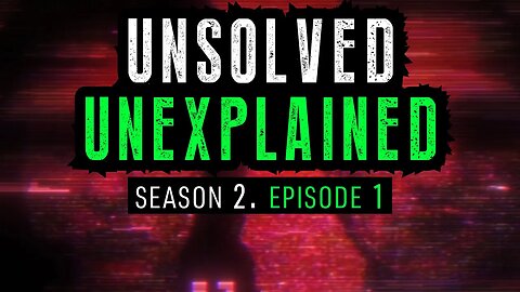 Unsolved and Unexplained Mysteries. Season 2 Episode 1