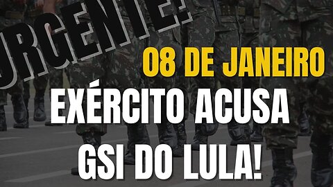 #38 - BOMBA! SAI O RELATÓRIO DO EXÉRCITO SOBRE 08 DE JANEIRO E ACUSA GSI! SAIBA TUDO AGORA!