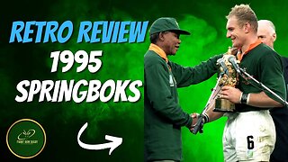 Just How Special Were The 1995 Rugby World Champion Springboks?