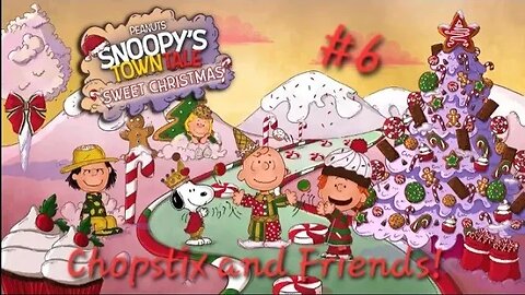 Chopstix and Friends - Snoopy's Town Tale Sweet Christmas part 6! #chopstixandfriends #snoopy