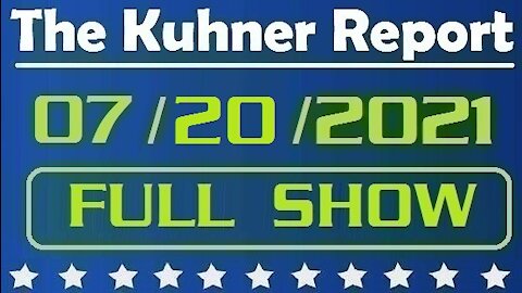 The Kuhner Report 07/20/2021 [FULL SHOW] Fake President Biden's War on the Unvaccinated Americans