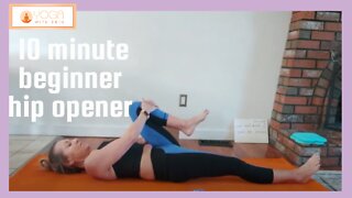 10 Minute Beginner Hip Opener