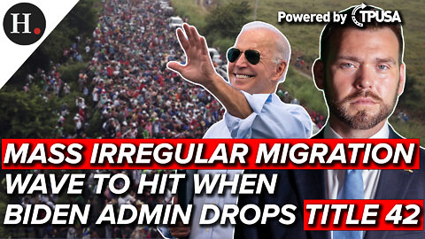 APR 05 2022 -LEAKED DHS REPORT: MASS IRREGULAR MIGRATION WAVE TO HIT WHEN BIDEN ADMIN DROPS TITLE 42