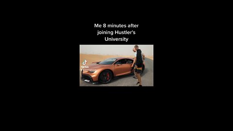 8 minutes after joining Hustler's University