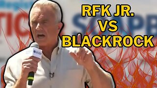 RFK Jr. EXPOSES BlackRock for STRIPPING WEALTH From YOU