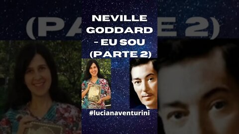 Neville Goddard - Eu sou (parte 2) #shorts #lucianaventurini #vivermelhor #nevillegoddard