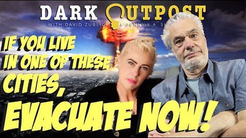 Dark Outpost 09.16.2022 If You Live In One Of These Cities, Evacuate Now!