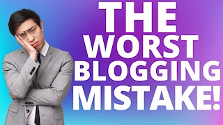 The Biggest Mistake Bloggers Make!!!