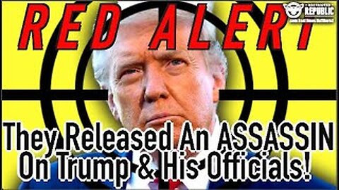 RED ALERT! They Just Released An Assassin On Trump & His Officials!!!