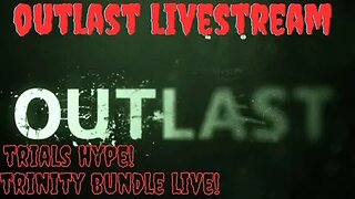 THE OUTLAST TRIALS HYPE | PLAYING THRU THE FIRST 3 GAMES!