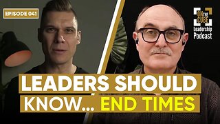 Leaders Should Know..End Times| On the CUBE Leadership Podcast 041|Craig O'Sullivan & Dr Rod St Hill