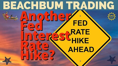 Another Fed Interest Rate Hike?
