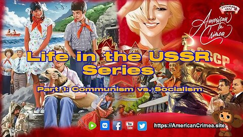 USSR - Part 1: Communism vs. Socialism