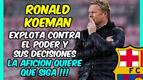 KOEMAN ataca SIN PIEDAD a los DIRIGENTES del FUTBOL ESPAÑOL y la afición APOYA su LIDERAZGO!