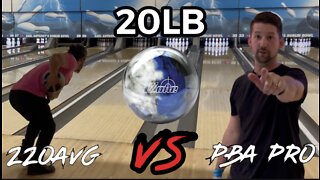 220 Average Bowler VS PBA Pro - 20LB BOWLING BALL