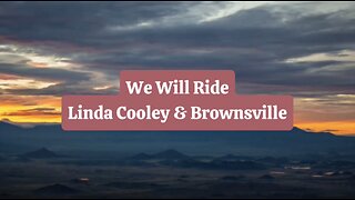 We Will Ride - Lindell Cooley - with Lyrics