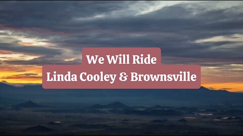 We Will Ride - Lindell Cooley - with Lyrics