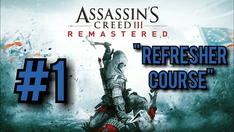 Assassin's Creed 3 Remastered Walkthrough - "Refresher Course"