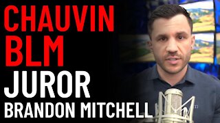 Chauvin BLM Juror Brandon Mitchell​