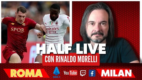 🎙️ ROMA MILAN il Commento al primo tempo di Serie A | HALF LIVE