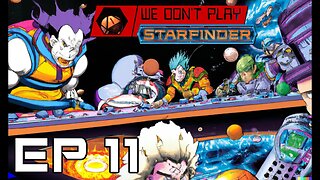 Starfinder Junker's Delight - We Don't Play: Ep 11