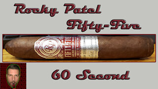 60 SECOND CIGAR REVIEW - Rocky Patel Fifty-Five - Should I Smoke This