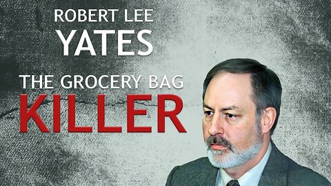 Robert Lee Yates: The Grocery Bag Killer | Documentary SKD