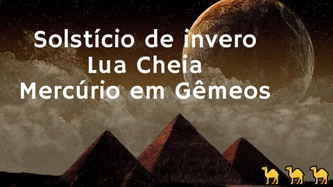 Mercúrio em Gêmeos - Lua Cheia - Solstício de inverno #gêmeos #sagitário #câncer