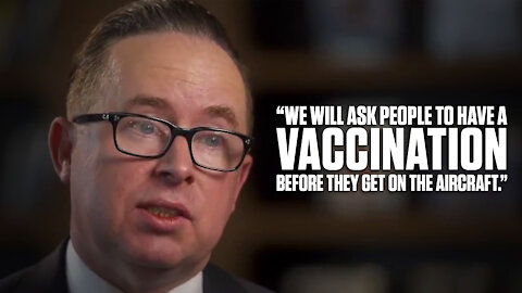 Airline CEO Admits Mandatory Vaccine for Air Travel Coming
