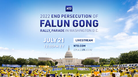 LIVE: 2022 End the Persecution of Falun Gong Rally and Parade in Washington