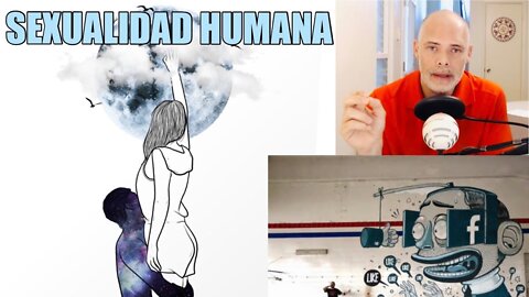 Sexualidad Humana *Video restringido en su difusión por su contenido sexual.