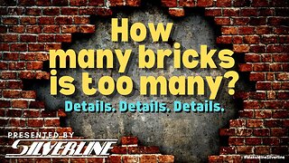 How many bricks is too many? Details, details, details.