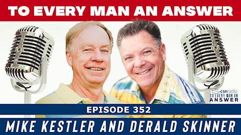 Episode 352 - Derald Skinner and Mike Kestler on To Every Man An Answer