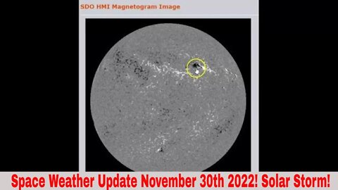 Space Weather Update November 30th 2022! Solar Storm!