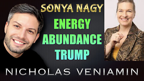 Sonya Nagy Discusses Energy, Abundance and Trump with Nicholas Veniamin