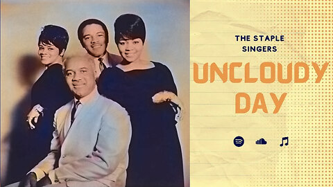 THE STAPLE SINGERS - Uncloudy Day