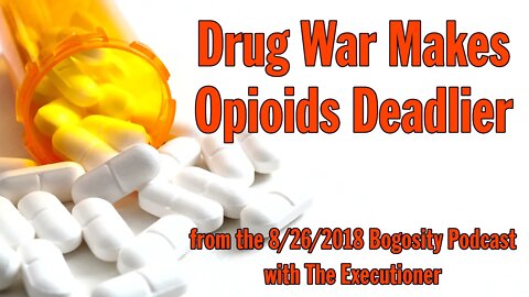 Drug War Makes Opioids Deadlier