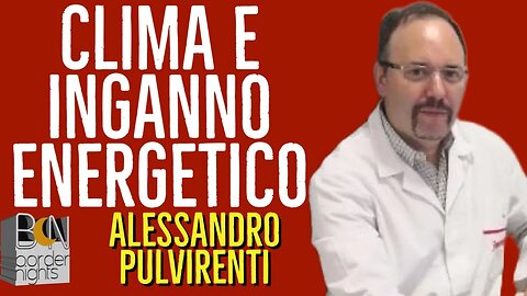 CLIMA E INGANNO ENERGETICO - ALESSANDRO PULVIRENTI