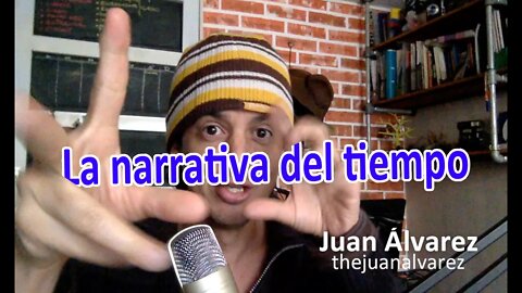 La narrativa del tiempo con Juan Álvarez
