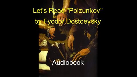 Let's Read "Polzunkov" by Fyodor Dostoevsky (Audiobook)