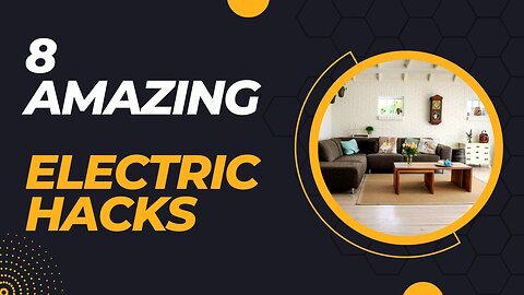 8 Amazing Electrical life hacks