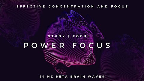 POWER FOCUS- 14Hz Beta Waves that Improve Concentration and Focus