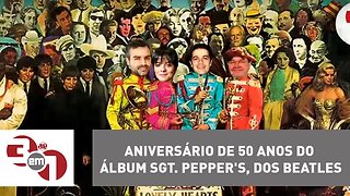 Aniversário de 50 anos do álbum Sgt. Pepper's, dos Beatles