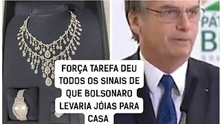 força-tarefa deu todo sinais de que Jair Bolsonaro levaria joias para casa