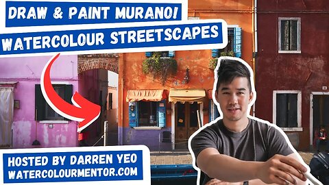 Line and Wash Masterclass: Let's Paint Murano!