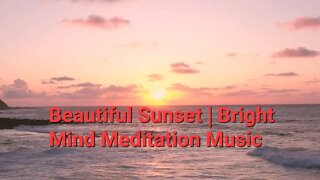 50 Min Of Beautiful Sunset | Bright Mind Meditation Music #beautiful #sunset @Meditation Channel
