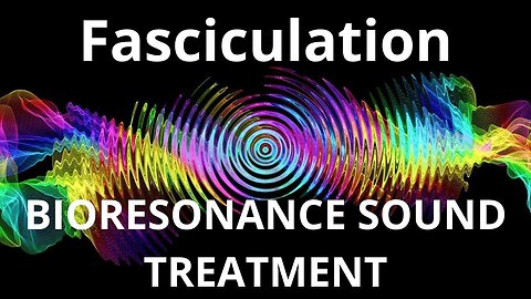 Fasciculation_Sound therapy session_Sounds of nature