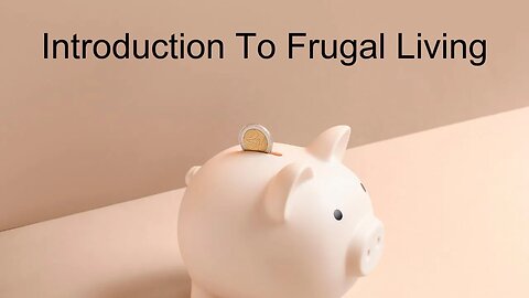 Introduction To Frugal Living